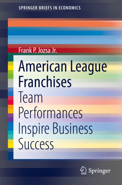 American League Franchises : Team Performances Inspire Business Success, PDF eBook