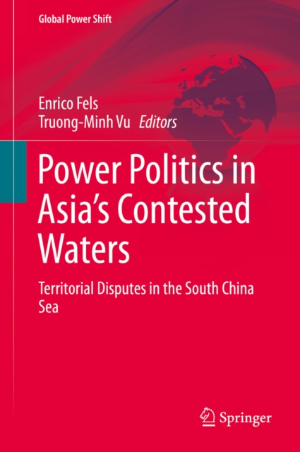 Power Politics in Asia's Contested Waters : Territorial Disputes in the South China Sea, PDF eBook