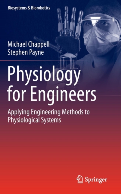 Physiology for Engineers : Applying Engineering Methods to Physiological Systems, Hardback Book