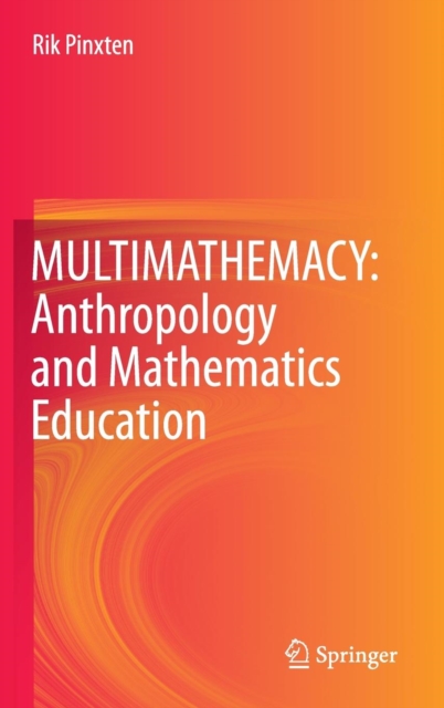 MULTIMATHEMACY: Anthropology and Mathematics Education, Hardback Book