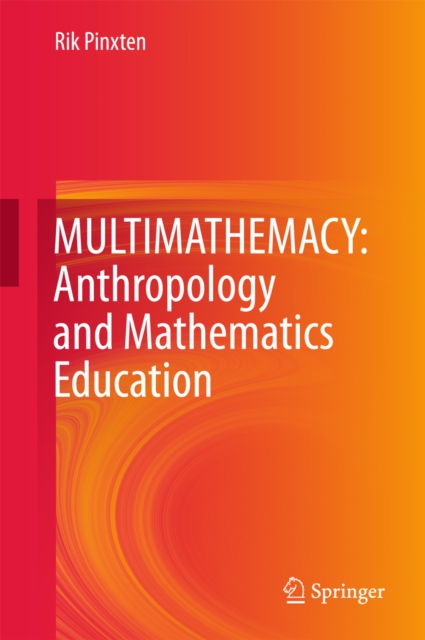 MULTIMATHEMACY: Anthropology and Mathematics Education, PDF eBook