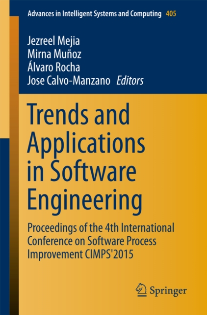 Trends and Applications in Software Engineering : Proceedings of the 4th International Conference on Software Process Improvement CIMPS'2015, PDF eBook