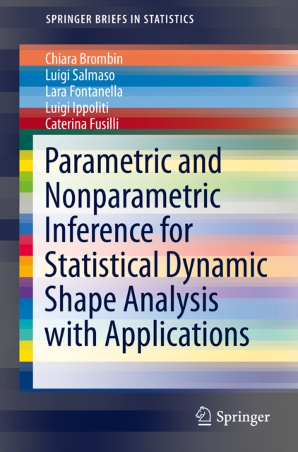 Parametric and Nonparametric Inference for Statistical Dynamic Shape Analysis with Applications, PDF eBook