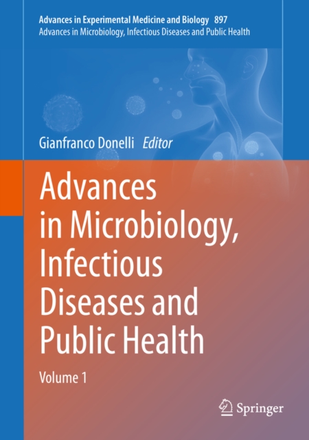 Advances in Microbiology, Infectious Diseases and Public Health : Volume 1, PDF eBook