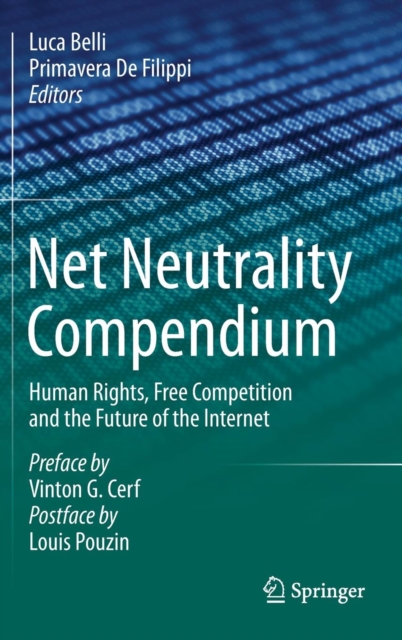 Net Neutrality Compendium : Human Rights, Free Competition and the Future of the Internet, Hardback Book