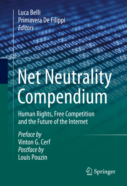 Net Neutrality Compendium : Human Rights, Free Competition and the Future of the Internet, PDF eBook