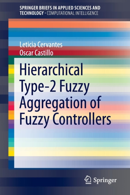 Hierarchical Type-2 Fuzzy Aggregation of Fuzzy Controllers, Paperback / softback Book