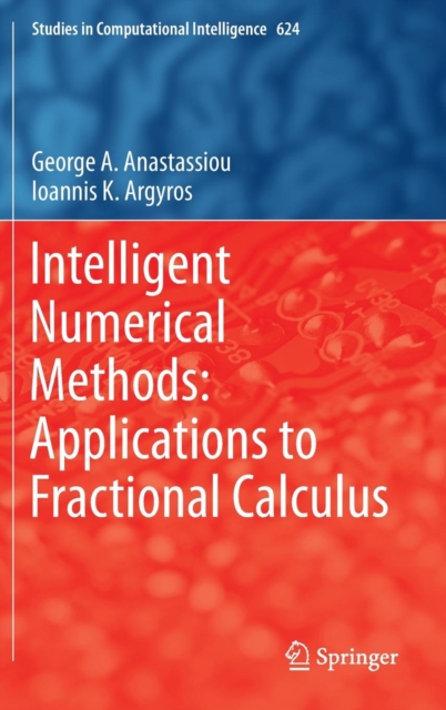 Intelligent Numerical Methods: Applications to Fractional Calculus, Hardback Book