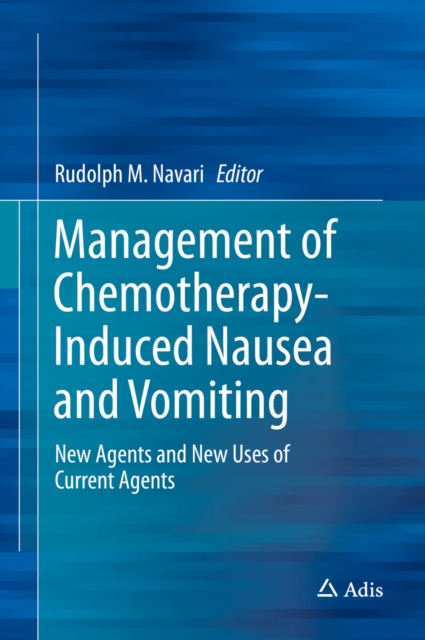 Management of Chemotherapy-Induced Nausea and Vomiting : New Agents and New Uses of Current Agents, PDF eBook