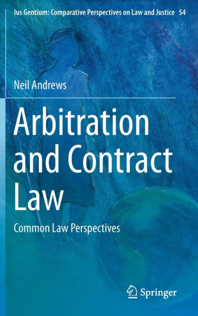 Arbitration and Contract Law : Common Law Perspectives, Hardback Book