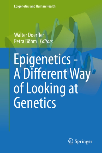Epigenetics - A Different Way of Looking at Genetics, PDF eBook