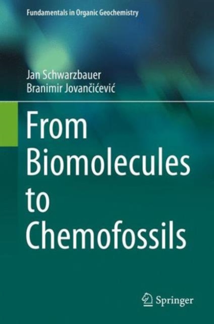 From Biomolecules to Chemofossils, Hardback Book