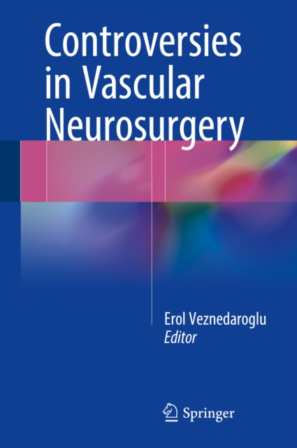 Controversies in Vascular Neurosurgery, PDF eBook