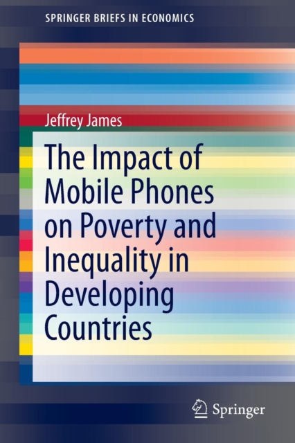 The Impact of Mobile Phones on Poverty and Inequality in Developing Countries, Paperback / softback Book