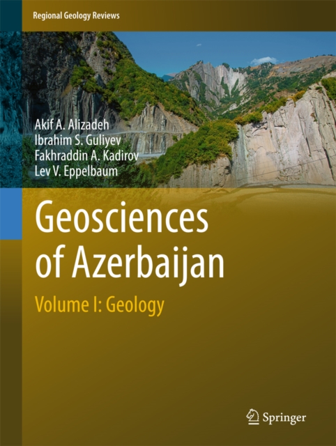 Geosciences of Azerbaijan : Volume I: Geology, PDF eBook