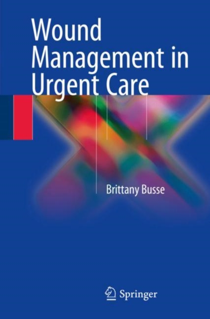 Wound Management in Urgent Care, Paperback / softback Book