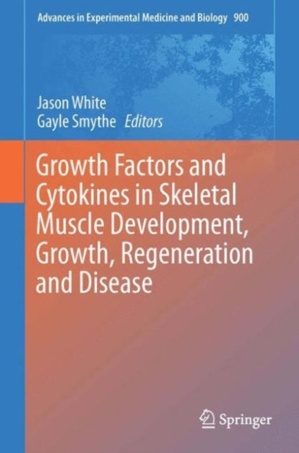 Growth Factors and Cytokines in Skeletal Muscle Development, Growth, Regeneration and Disease, Hardback Book