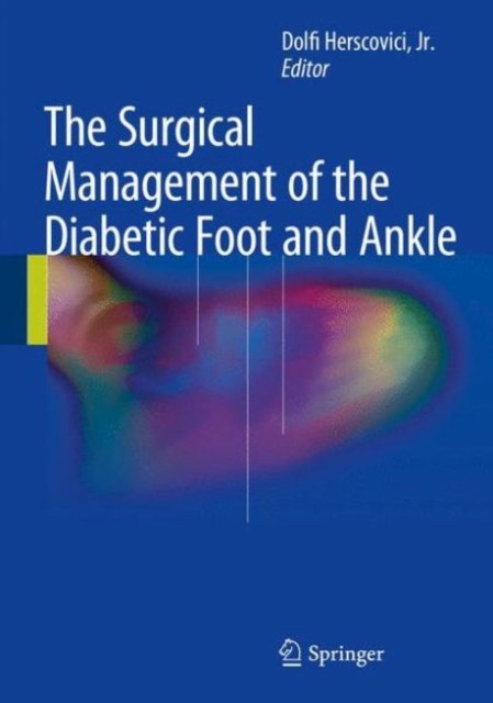 The Surgical Management of the Diabetic Foot and Ankle, Hardback Book