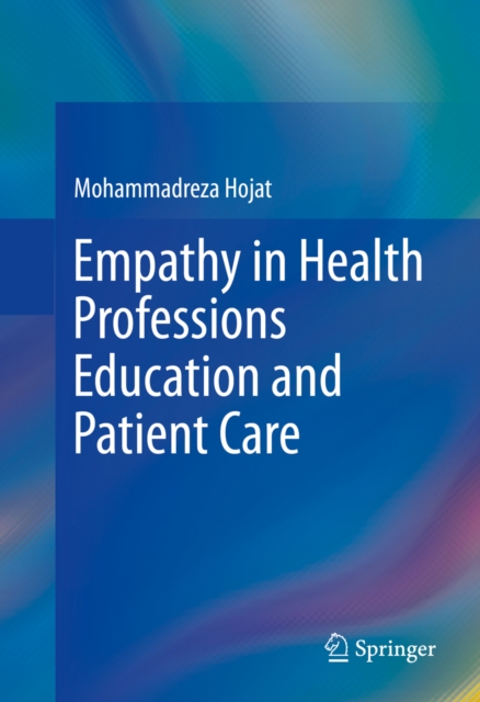 Empathy in Health Professions Education and Patient Care, PDF eBook