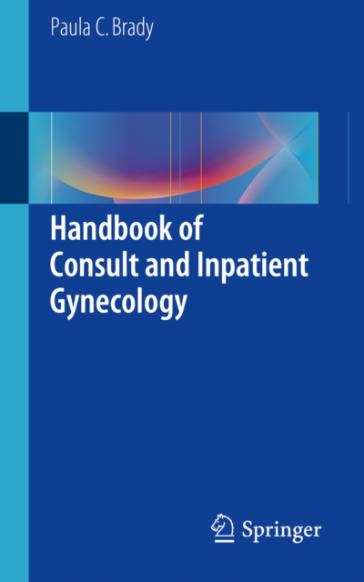Handbook of Consult and Inpatient Gynecology, PDF eBook