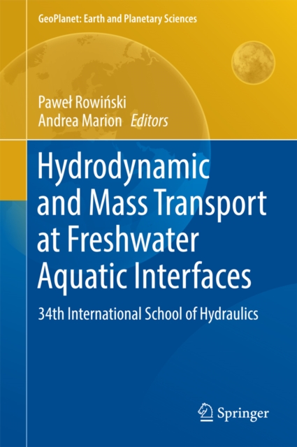Hydrodynamic and Mass Transport at Freshwater Aquatic Interfaces : 34th International School of Hydraulics, PDF eBook