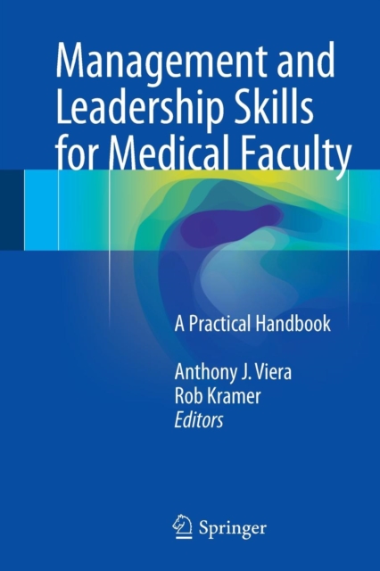 Management and Leadership Skills for Medical Faculty : A Practical Handbook, Paperback / softback Book