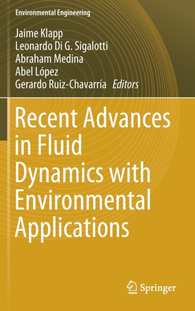 Recent Advances in Fluid Dynamics with Environmental Applications, Hardback Book
