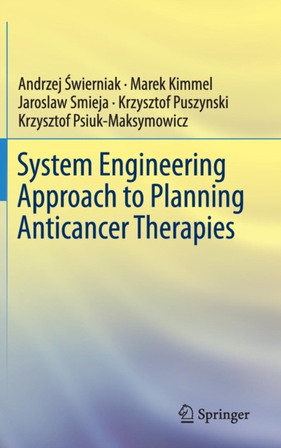 System Engineering Approach to Planning Anticancer Therapies, Hardback Book