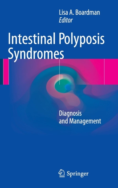 Intestinal Polyposis Syndromes : Diagnosis and Management, Hardback Book