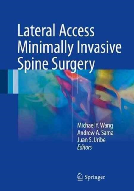 Lateral Access Minimally Invasive Spine Surgery, Hardback Book