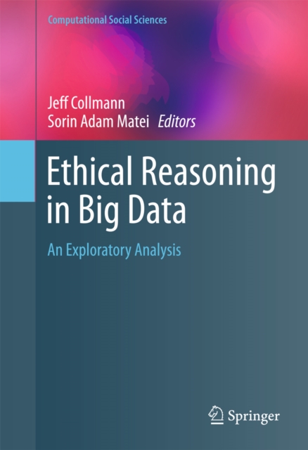 Ethical Reasoning in Big Data : An Exploratory Analysis, PDF eBook