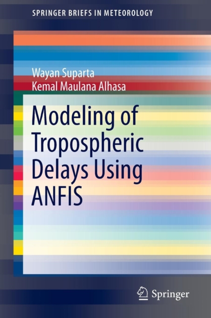 Modeling of Tropospheric Delays Using ANFIS, Paperback / softback Book