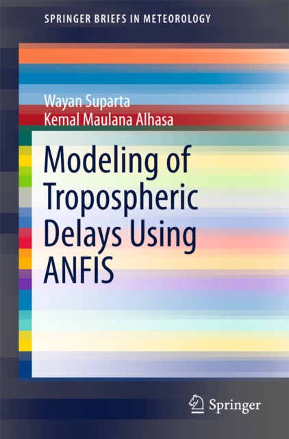 Modeling of Tropospheric Delays Using ANFIS, PDF eBook