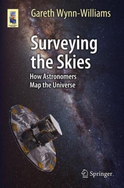 Surveying the Skies : How Astronomers Map the Universe, Paperback / softback Book