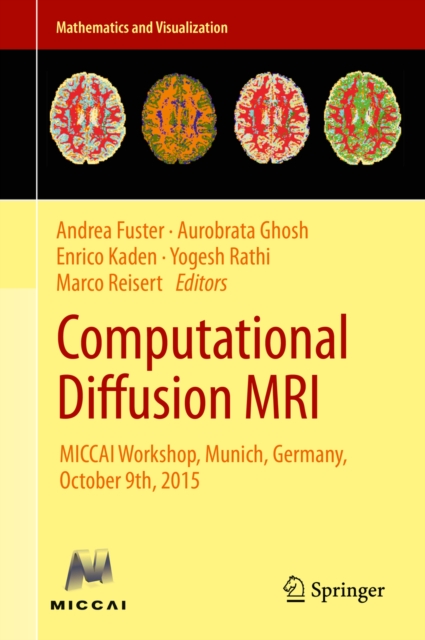 Computational Diffusion MRI : MICCAI Workshop, Munich, Germany, October 9th, 2015, PDF eBook