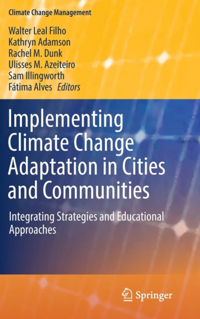 Implementing Climate Change Adaptation in Cities and Communities : Integrating Strategies and Educational Approaches, Hardback Book