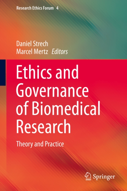 Ethics and Governance of Biomedical Research : Theory and Practice, PDF eBook