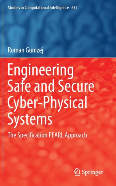 Engineering Safe and Secure Cyber-Physical Systems : The Specification Pearl Approach, Hardback Book