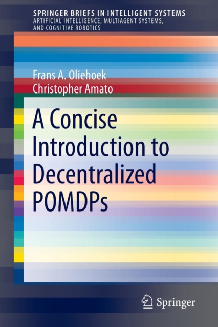 A Concise Introduction to Decentralized POMDPs, Paperback / softback Book