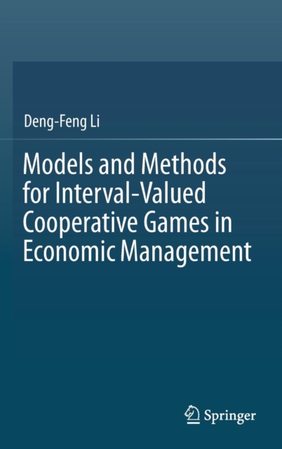 Models and Methods for Interval-Valued Cooperative Games in Economic Management, Hardback Book