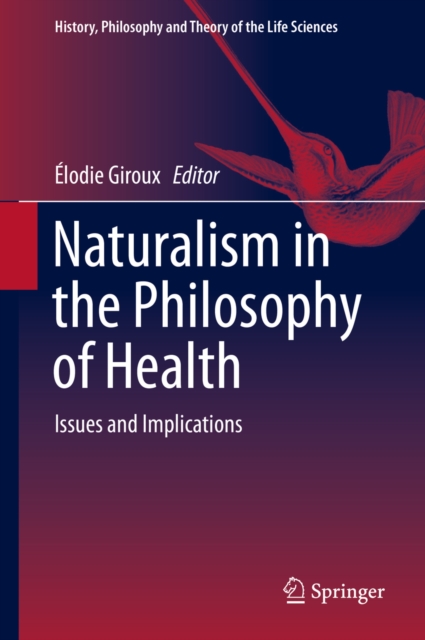 Naturalism in the Philosophy of Health : Issues and Implications, PDF eBook