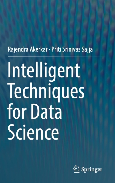 Intelligent Techniques for Data Science, Hardback Book