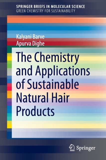 The Chemistry and Applications of Sustainable Natural Hair Products, Paperback / softback Book