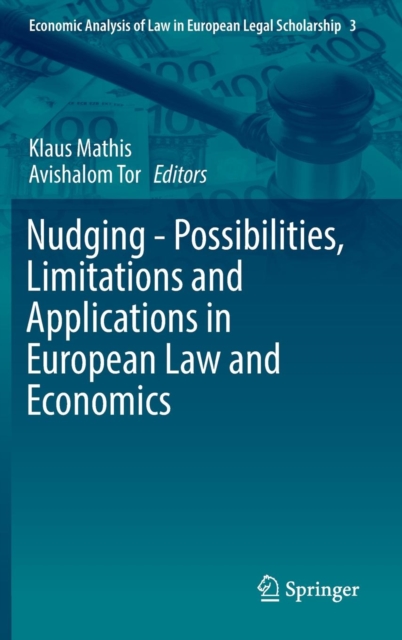 Nudging - Possibilities, Limitations and Applications in European Law and Economics, Hardback Book