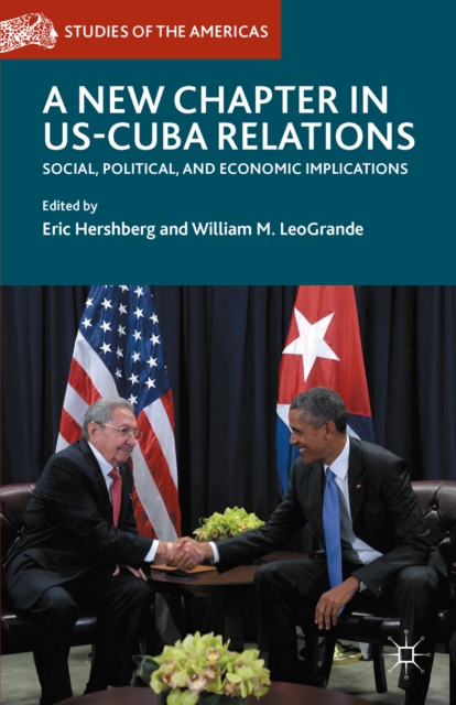A New Chapter in US-Cuba Relations : Social, Political, and Economic Implications, PDF eBook