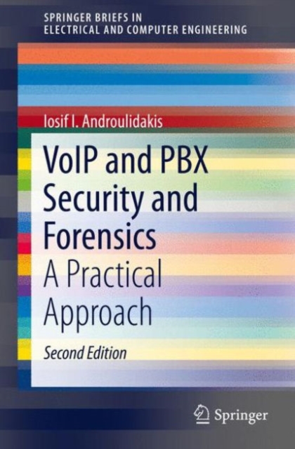 VoIP and PBX Security and Forensics : A Practical Approach, Paperback / softback Book