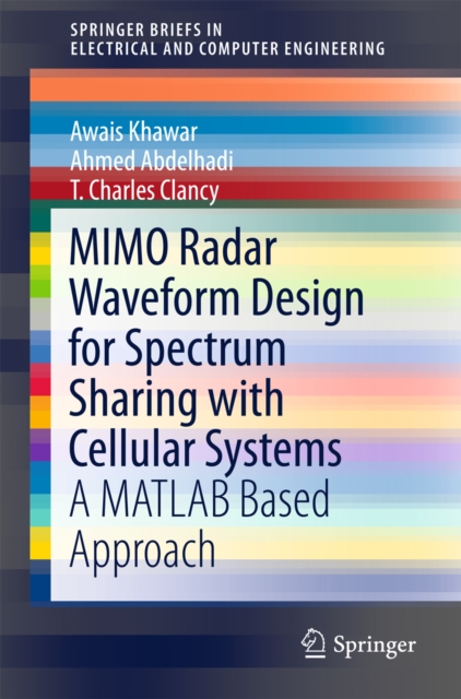 MIMO Radar Waveform Design for Spectrum Sharing with Cellular Systems : A MATLAB Based Approach, PDF eBook