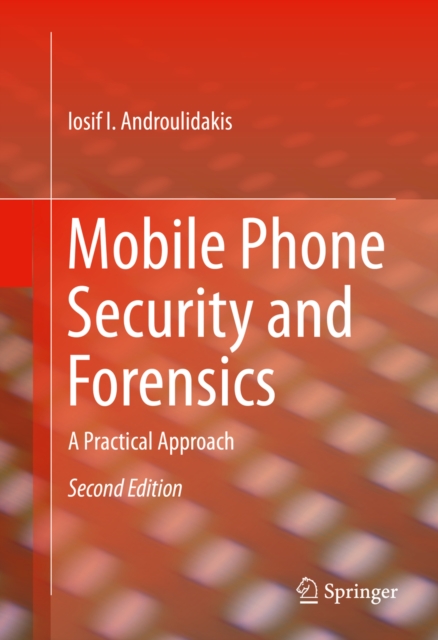 Mobile Phone Security and Forensics : A Practical Approach, PDF eBook