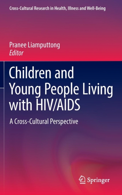 Children and Young People Living with HIV/AIDS : A Cross-Cultural Perspective, Hardback Book