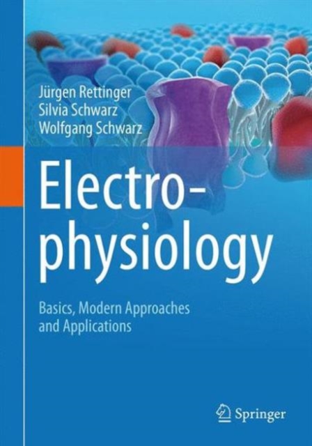 Electrophysiology : Basics, Modern Approaches and Applications, Hardback Book